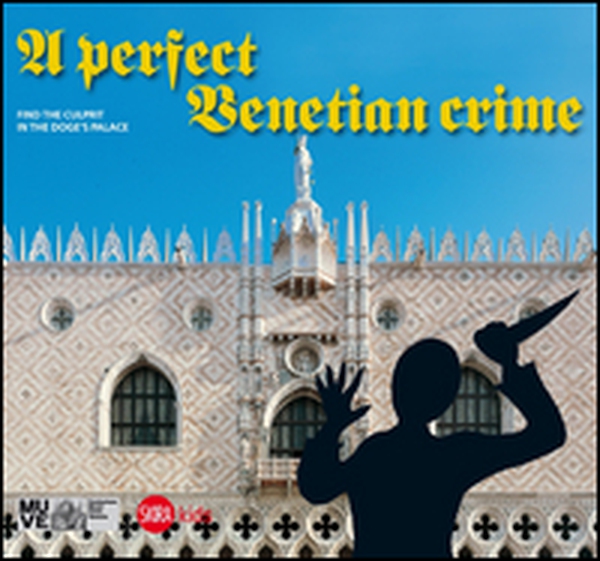 A Perfect Venetian crime. Find the culprit in the dodge's palace - Librerie.coop A Perfect Venetian crime. Find the culprit in the dodge's palace - Librerie.coop