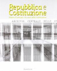 Repubblica e Costituzione. Mostra storico-documentaria per i 60 anni della Costituzione - Librerie.coop