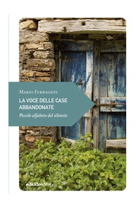 La voce delle case abbandonate - Librerie.coop