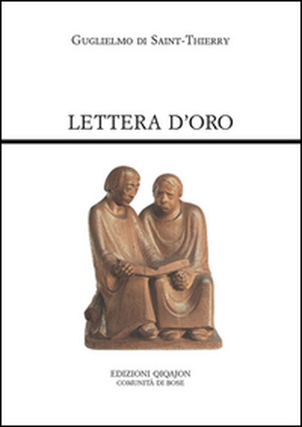 Lettera d'oro. Epistola ad fratres de Monte Dei - Librerie.coop Lettera d'oro. Epistola ad fratres de Monte Dei - Librerie.coop