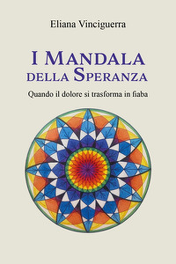 I mandala della speranza: quando il dolore si trasforma in fiaba - Librerie.coop