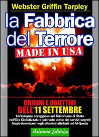 La fabbrica del terrore made in Usa. Origini e obiettivi dell'11 settembre - Librerie.coop