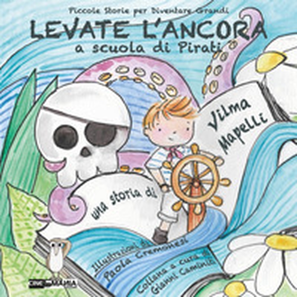 Levate l'ancora. A scuola di pirati - Librerie.coop