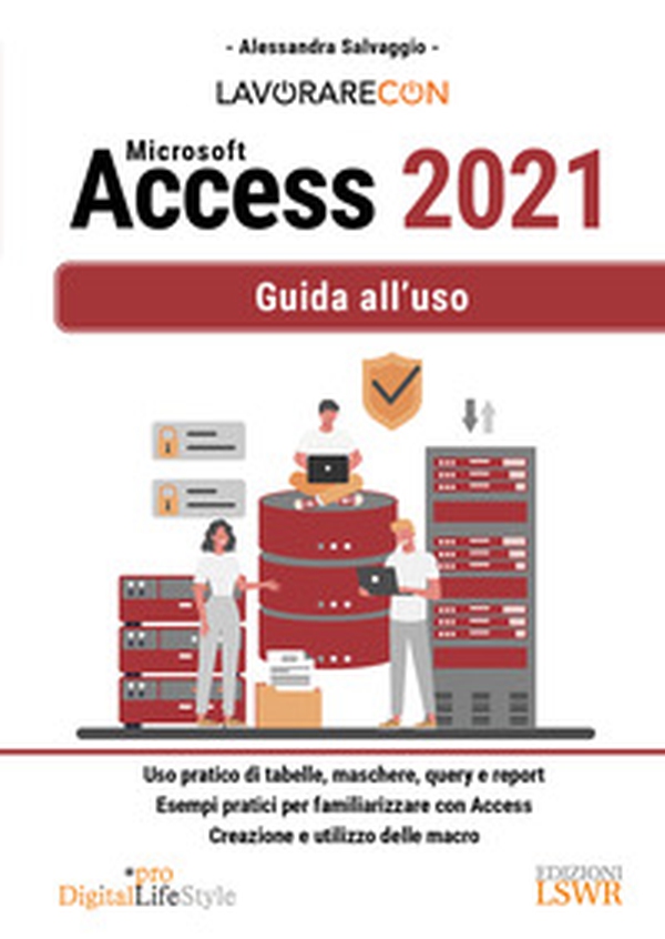 Lavorare con Microsoft Access 2021. Guida all'uso - Librerie.coop Lavorare con Microsoft Access 2021. Guida all'uso - Librerie.coop