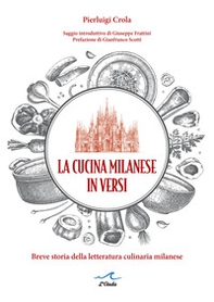 La cucina milanese in versi. Breve storia della letteratura culinaria milanese - Librerie.coop