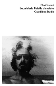 Luca Maria Patella disvelato - Librerie.coop Luca Maria Patella disvelato - Librerie.coop