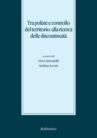 Tra polizie e controllo del territorio: alla ricerca delle discontinuità - Librerie.coop Tra polizie e controllo del territorio: alla ricerca delle discontinuità - Librerie.coop