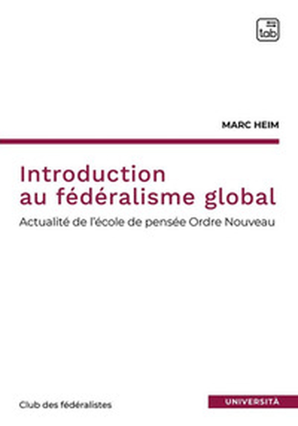 Introduction au fédéralisme global. L'école de pensée ordre nouveau - Librerie.coop Introduction au fédéralisme global. L'école de pensée ordre nouveau - Librerie.coop