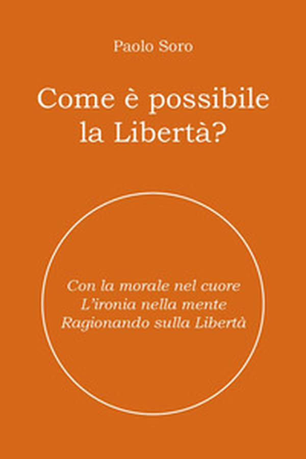 Come è possibile la libertà - Librerie.coop