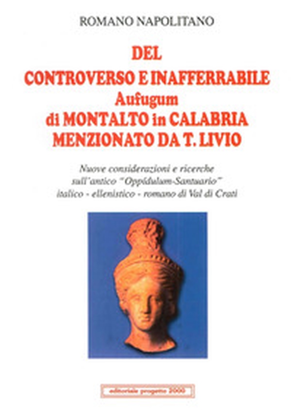 Del controverso e inafferrabile Aufugum di Montalto in Calabria menzionato da T. Livio - Librerie.coop Del controverso e inafferrabile Aufugum di Montalto in Calabria menzionato da T. Livio - Librerie.coop
