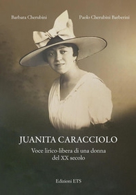 Juanita Caracciolo. Voce lirico-libera di una donna del XX secolo - Librerie.coop
