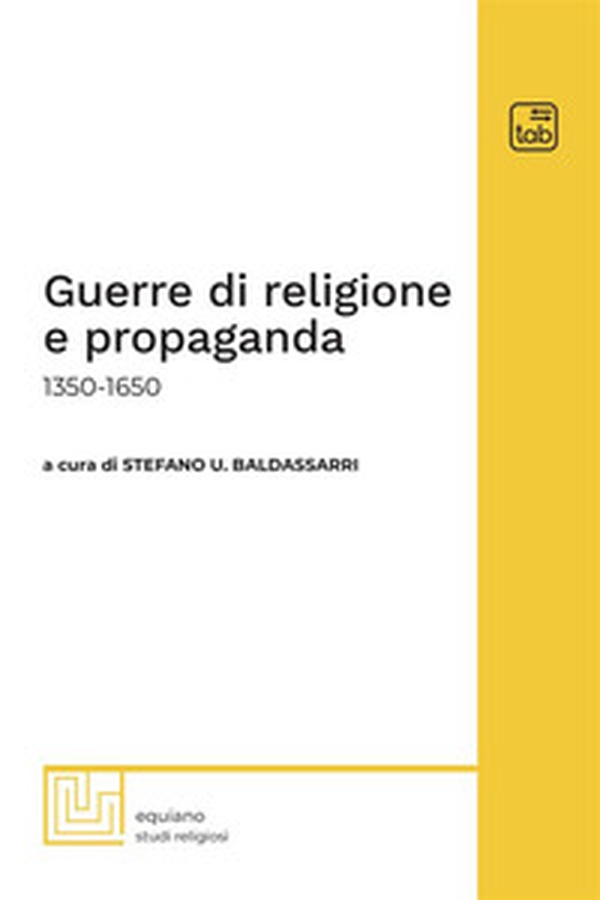 Guerre di religione e propaganda: 1350-1650 - Librerie.coop Guerre di religione e propaganda: 1350-1650 - Librerie.coop