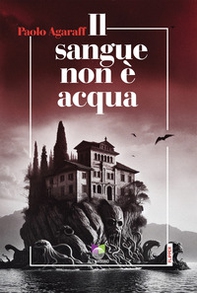 Il sangue non è acqua - Librerie.coop Il sangue non è acqua - Librerie.coop