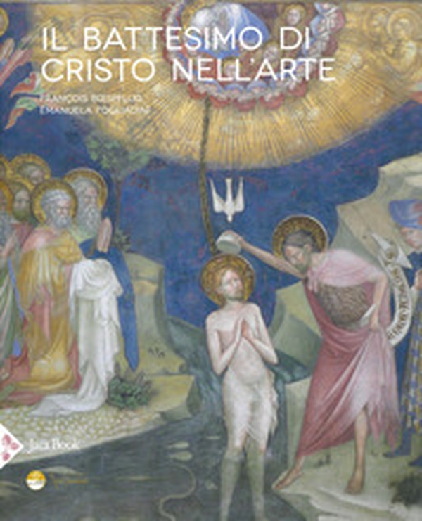 Il battesimo di Cristo nell'arte - Librerie.coop Il battesimo di Cristo nell'arte - Librerie.coop
