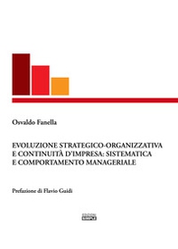 Evoluzione strategico-organizzativa e continuità d'impresa: sistematica e comportamento manageriale - Librerie.coop