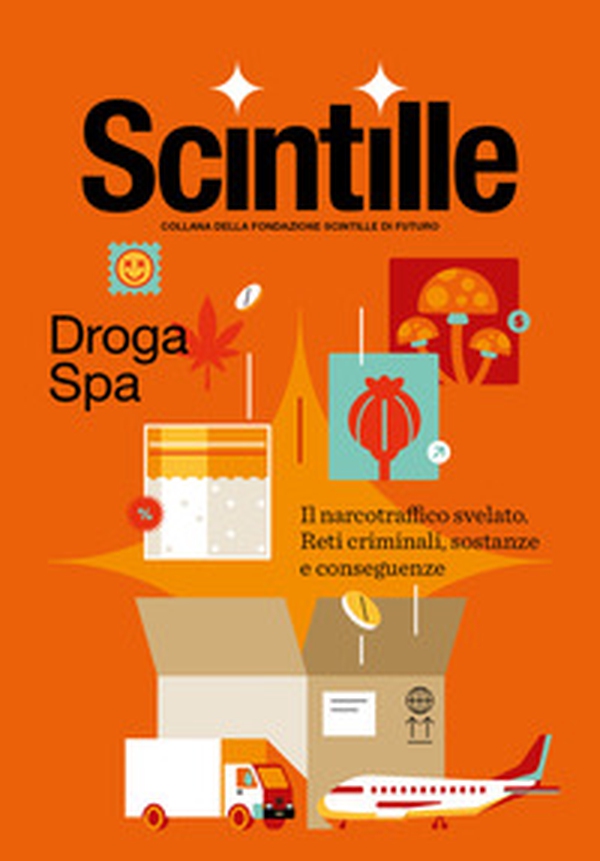 Droga Spa. Il narcotraffico svelato. Reti criminali, sostanze e conseguenze. - Librerie.coop Droga Spa. Il narcotraffico svelato. Reti criminali, sostanze e conseguenze. - Librerie.coop