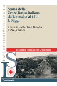 Storia della croce rossa italiana dalla nascita al 1914 - Librerie.coop
