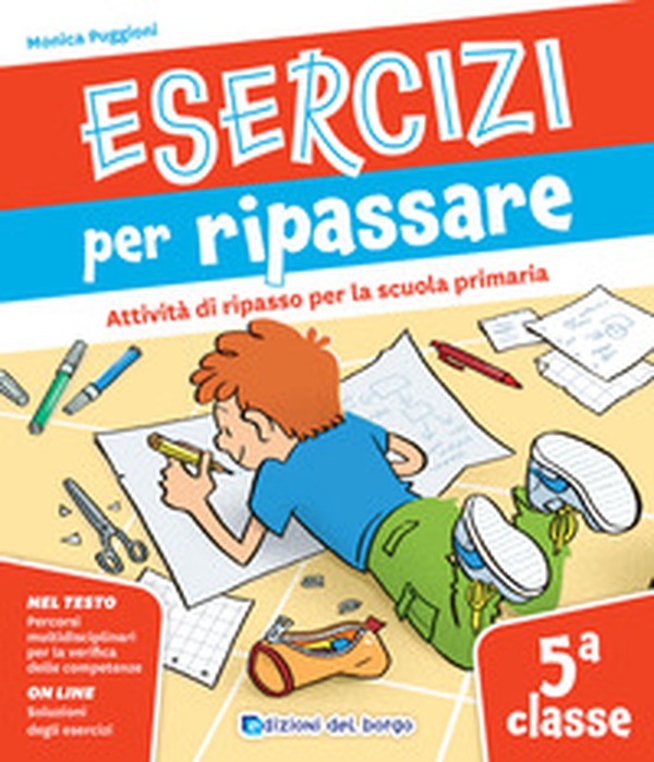 Esercizi per ripassare. Attività di ripasso per la scuola primaria. Classe 5ª - Librerie.coop Esercizi per ripassare. Attività di ripasso per la scuola primaria. Classe 5ª - Librerie.coop