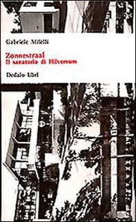 Zonnestraal. Il sanatorio di Hilversum - Librerie.coop