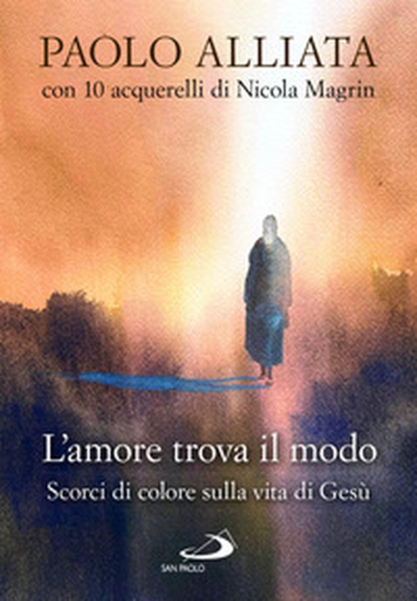 L'amore trova il modo. Scorci di colore sulla vita di Gesù - Librerie.coop L'amore trova il modo. Scorci di colore sulla vita di Gesù - Librerie.coop