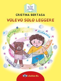 Volevo solo leggere - Librerie.coop Volevo solo leggere - Librerie.coop