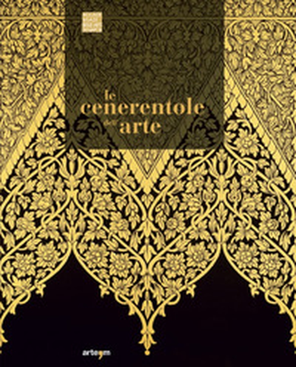 Le Cenerentole dell'arte. Viaggio bibliografico, iconografico e documentario attraverso la decorazione e l'ornamento - Librerie.coop Le Cenerentole dell'arte. Viaggio bibliografico, iconografico e documentario attraverso la decorazione e l'ornamento - Librerie.coop