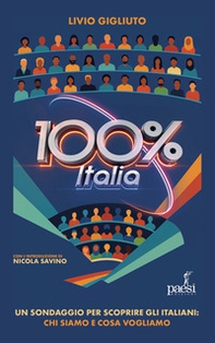 100% Italia. Un sondaggio per scoprire gli italiani: chi siamo e cosa pensiamo - Librerie.coop 100% Italia. Un sondaggio per scoprire gli italiani: chi siamo e cosa pensiamo - Librerie.coop