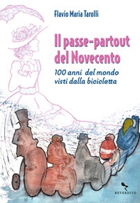 Il passe-partout del Novecento. 100 anni del mondo visti dalla bicicletta - Librerie.coop