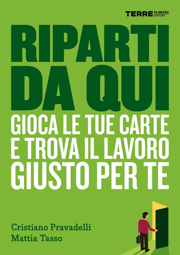 Riparti da qui. Gioca le tue carte e trova il lavoro giusto per te - Librerie.coop