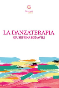 La danzaterapia - Librerie.coop La danzaterapia - Librerie.coop