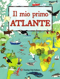 Il mio primo atlante - Librerie.coop Il mio primo atlante - Librerie.coop