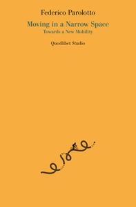 Moving in a narrow space. Towards a new mobility - Librerie.coop