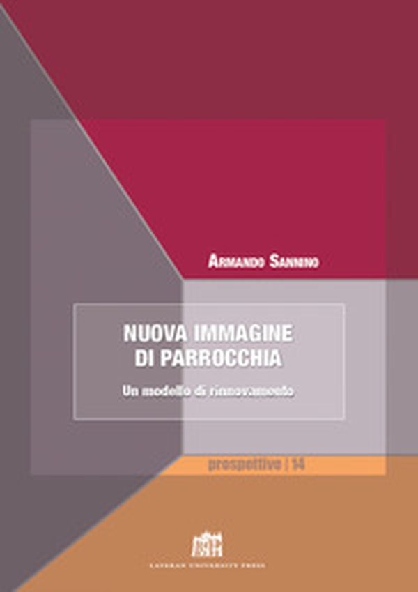 Nuova immagine di parrocchia. Un modello di rinnovamento - Librerie.coop Nuova immagine di parrocchia. Un modello di rinnovamento - Librerie.coop
