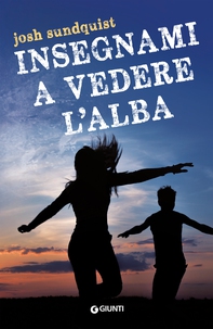 Insegnami a vedere l'alba - Librerie.coop Insegnami a vedere l'alba - Librerie.coop