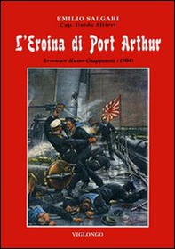 L'eroina di Port Arthur. Avventure russo-giapponesi (1904) - Librerie.coop L'eroina di Port Arthur. Avventure russo-giapponesi (1904) - Librerie.coop