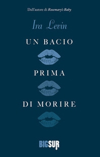 Un bacio prima di morire - Librerie.coop