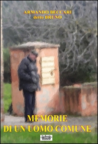Memorie di un uomo comune - Librerie.coop