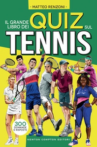 Il grande libro dei quiz sul tennis. 300 domande e risposte - Librerie.coop Il grande libro dei quiz sul tennis. 300 domande e risposte - Librerie.coop
