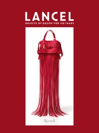 Lancel. Objects of desire for 150 years - Librerie.coop