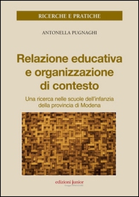 Relazione educativa e organizzazione di contesto. Una ricerca nella scuola dell'infanzia della provincia di Modena - Librerie.coop Relazione educativa e organizzazione di contesto. Una ricerca nella scuola dell'infanzia della provincia di Modena - Librerie.coop