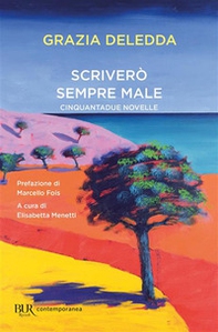 Scriverò sempre male. Cinquantadue novelle - Librerie.coop