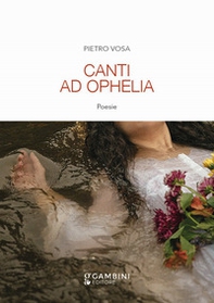 Canti ad Ophelia - Librerie.coop