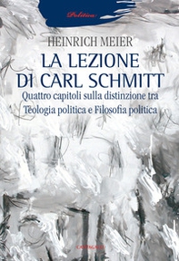 La lezione di Carl Schmitt. Quattro capitoli sulla distinzione tra teologia politica e filosofia politica - Librerie.coop La lezione di Carl Schmitt. Quattro capitoli sulla distinzione tra teologia politica e filosofia politica - Librerie.coop