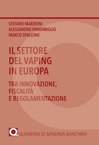 Il settore del vaping in Europa. Tra innovazione, fiscalità e regolamentazione - Librerie.coop