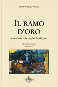 Il ramo d'oro. Studio della magia e della religione - Vol. 3 - Librerie.coop