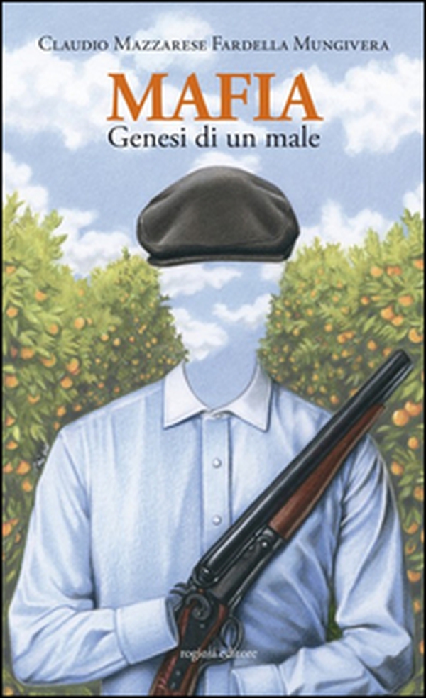 Mafia. Genesi di un male - Librerie.coop Mafia. Genesi di un male - Librerie.coop