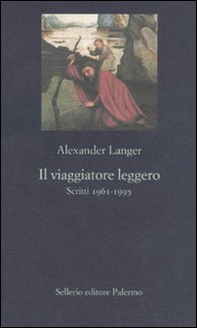 Il viaggiatore leggero. Scritti (1961-1995) - Librerie.coop