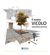 Il nuovo vicolo Santa Maria alla Porta - Librerie.coop