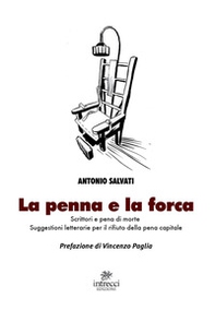 La penna e la forca. Scrittori e pena di morte. Suggestioni letterarie per il rifiuto della pena capitale - Librerie.coop La penna e la forca. Scrittori e pena di morte. Suggestioni letterarie per il rifiuto della pena capitale - Librerie.coop