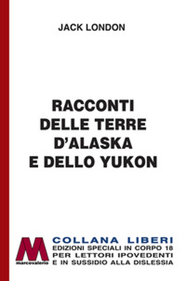 Racconti delle terre d'Alaska e dello Yukon - Librerie.coop Racconti delle terre d'Alaska e dello Yukon - Librerie.coop
